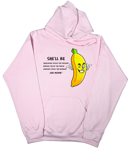 Joe Moxie® She’ll Be Squeaking From The Freakin, Reeling From The Feelin’ Hoodie