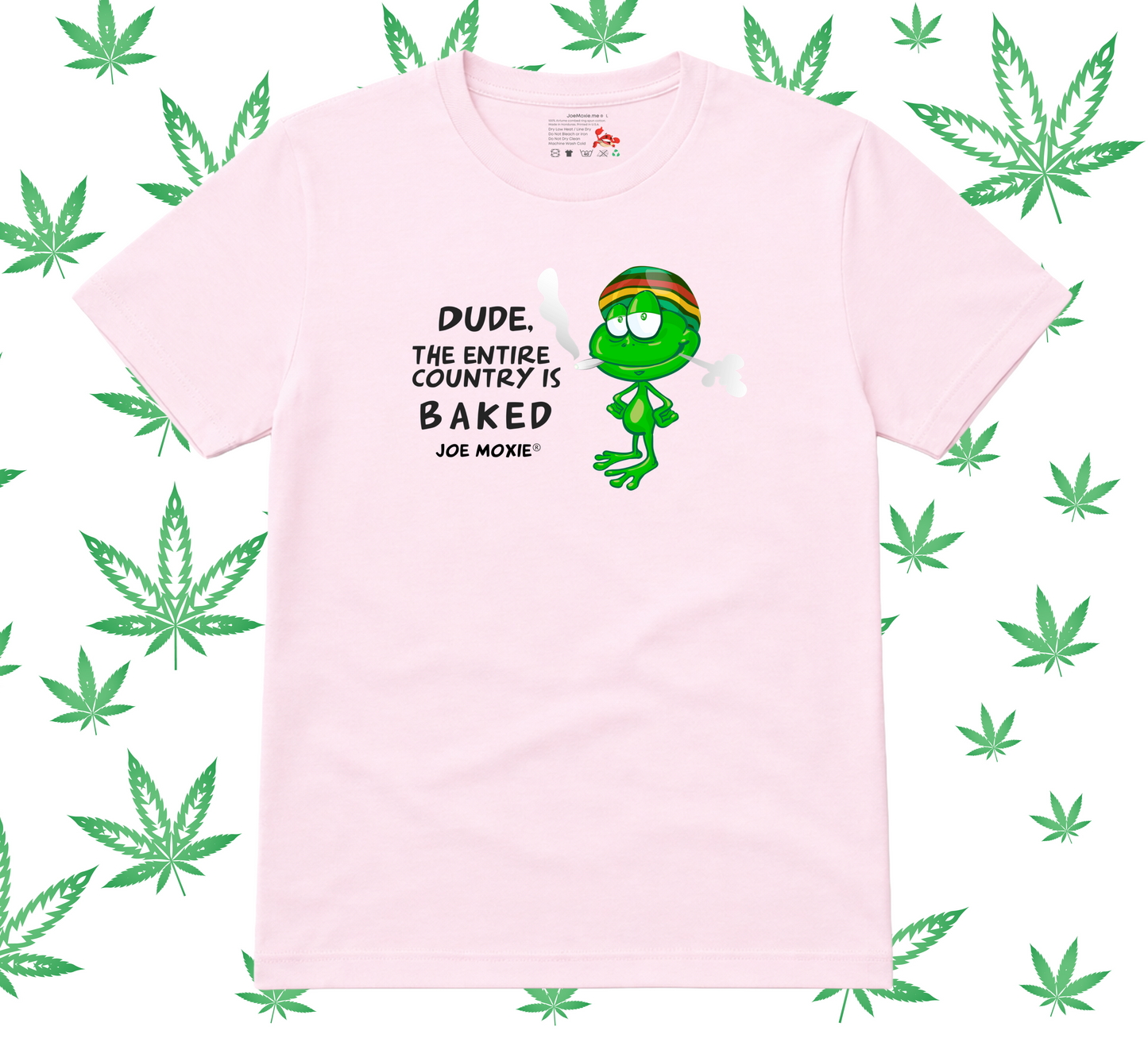 Joe Moxie® Dude The Entire Country Is Baked T-Shirt