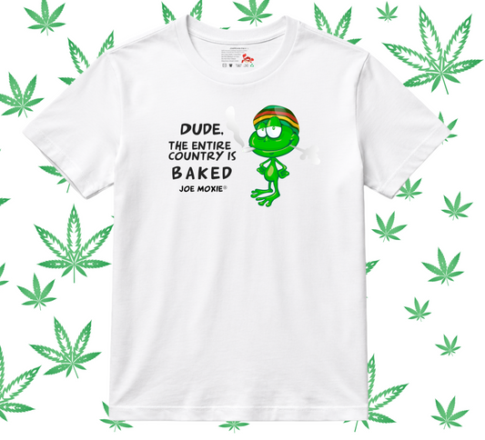 Joe Moxie® Dude The Entire Country Is Baked T-Shirt