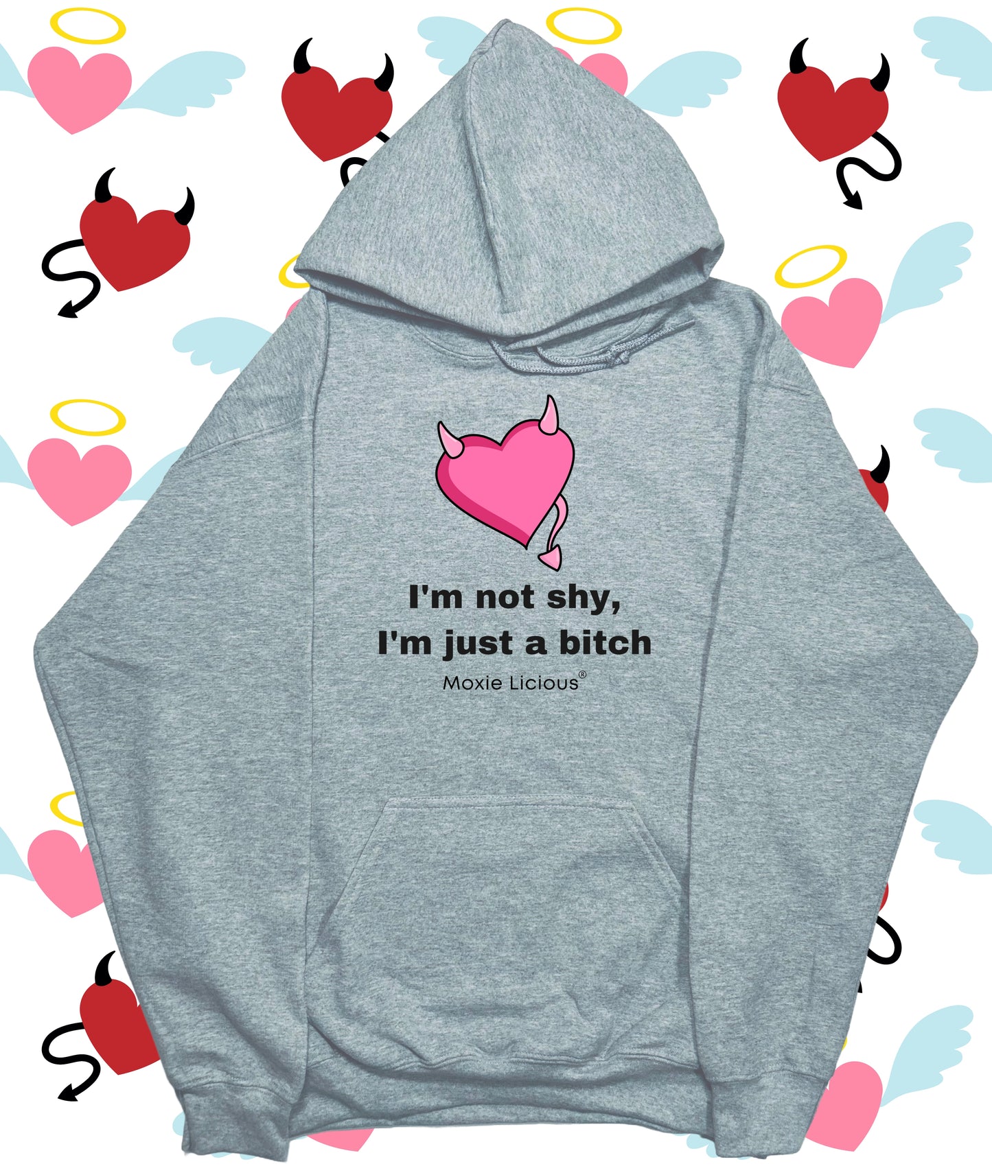Moxie Babe® I’m Not Shy, I’m Just A Bitch Hoodie