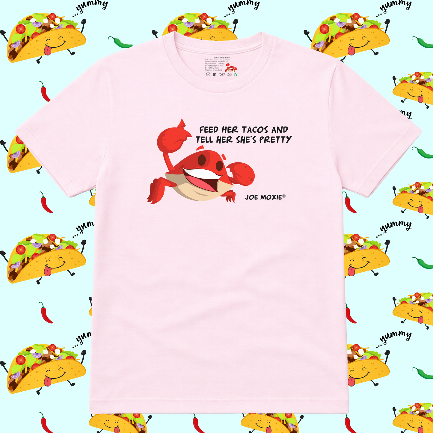 Joe Moxie® Feed Her Tacos and Tell Her She's Pretty T-Shirt