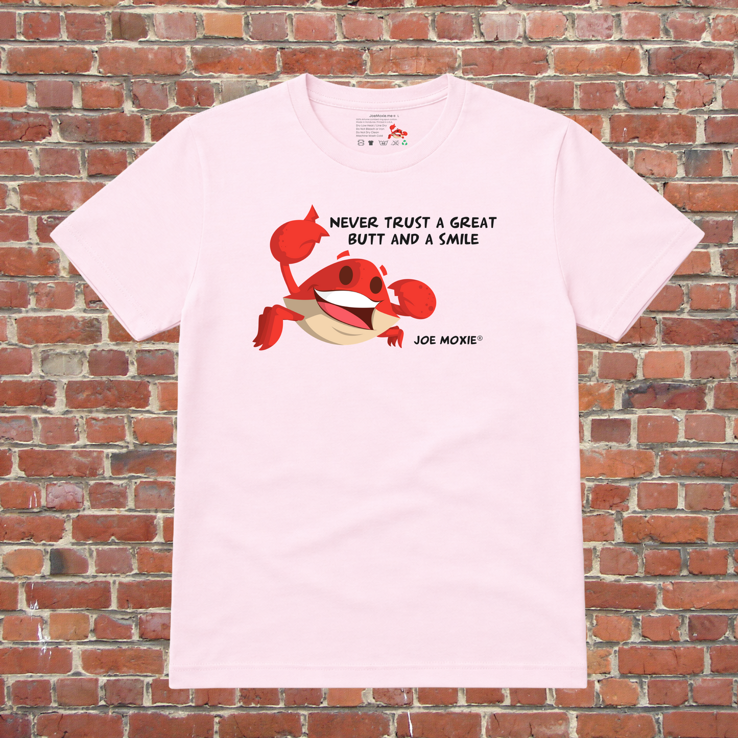 Joe Moxie® Never Trust A Great Butt And A Smile T-Shirt