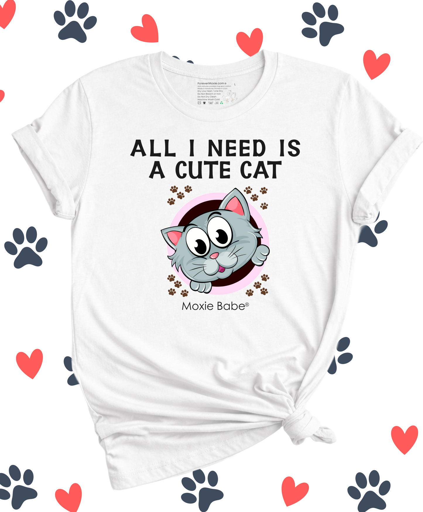 Moxie Babe® All I Need Is A Cute Cat T-Shirt