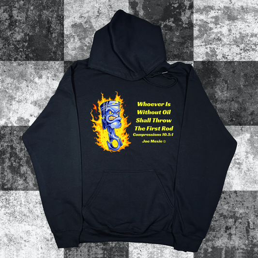 Joe Moxie® Whoever is Without Oil Shall Throw the First Rod Hoodie