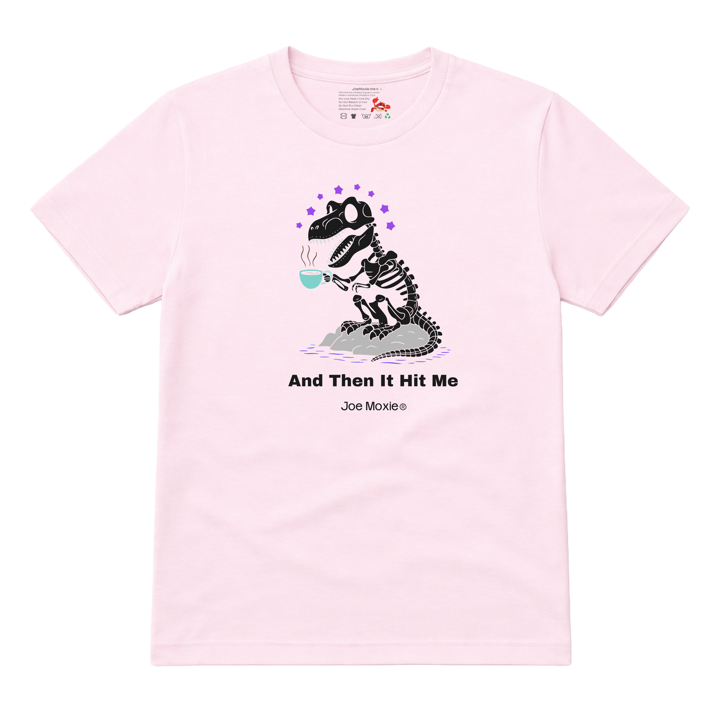 Joe Moxie® And Then It Hit Me T-Shirt