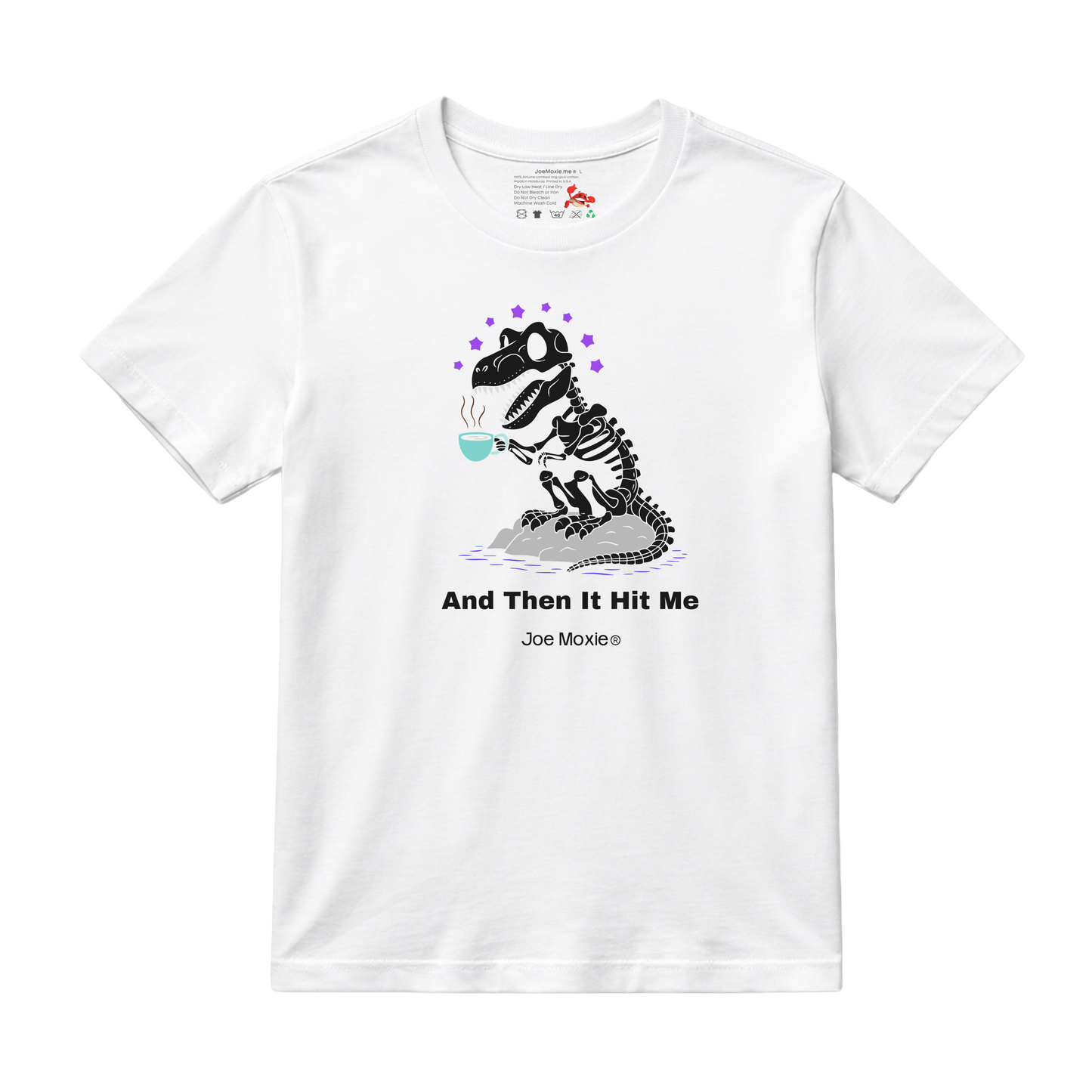 Joe Moxie® And Then It Hit Me T-Shirt