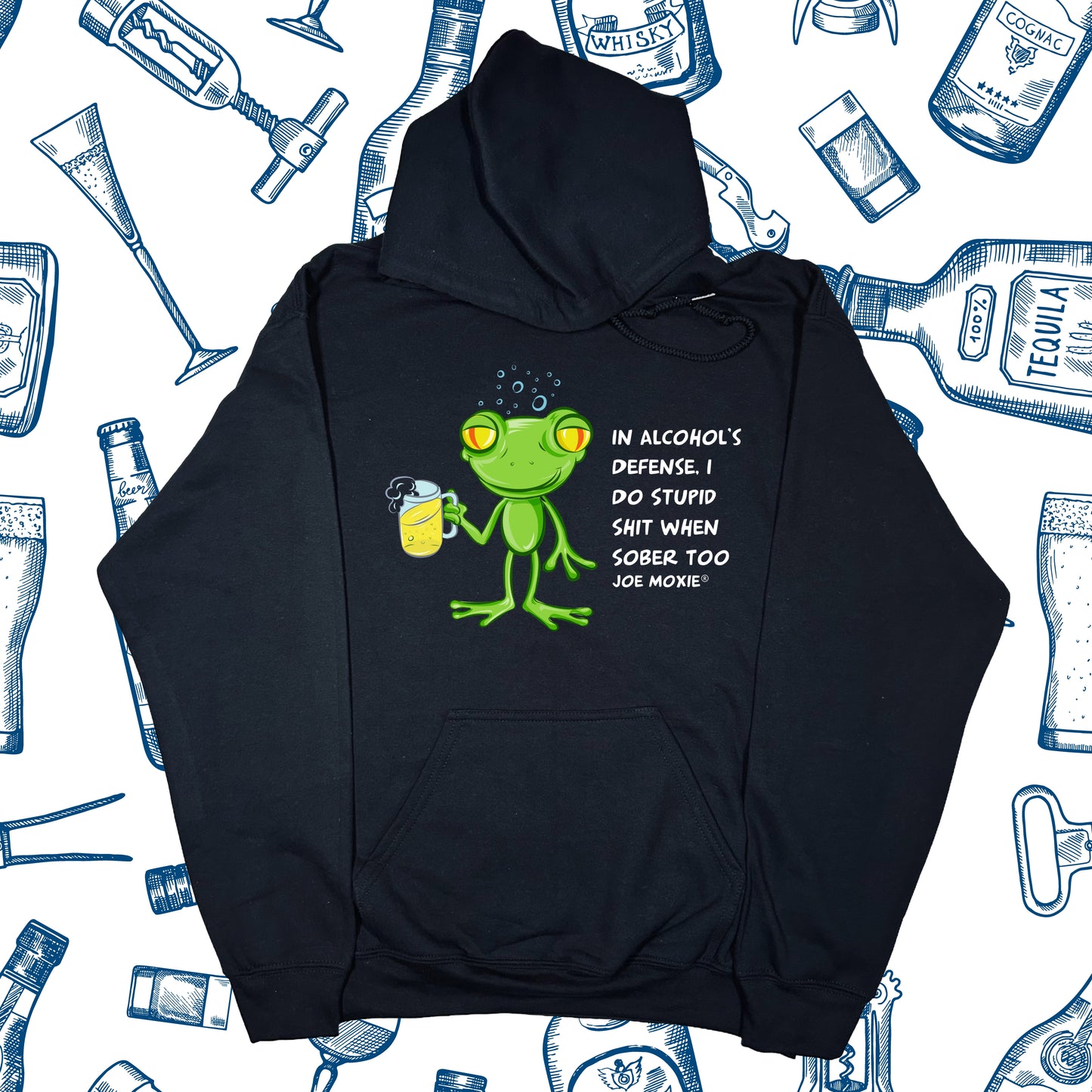 Joe Moxie® In Alcohol’s Defense I Do Stupid Shit When Sober Too Hoodie