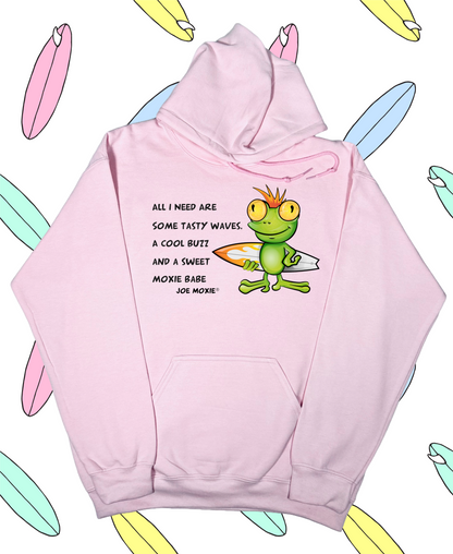 Joe Moxie® All I Need Are Some Tasty Waves, A Cool Buzz And A Sweet  Moxie Babe Hoodie