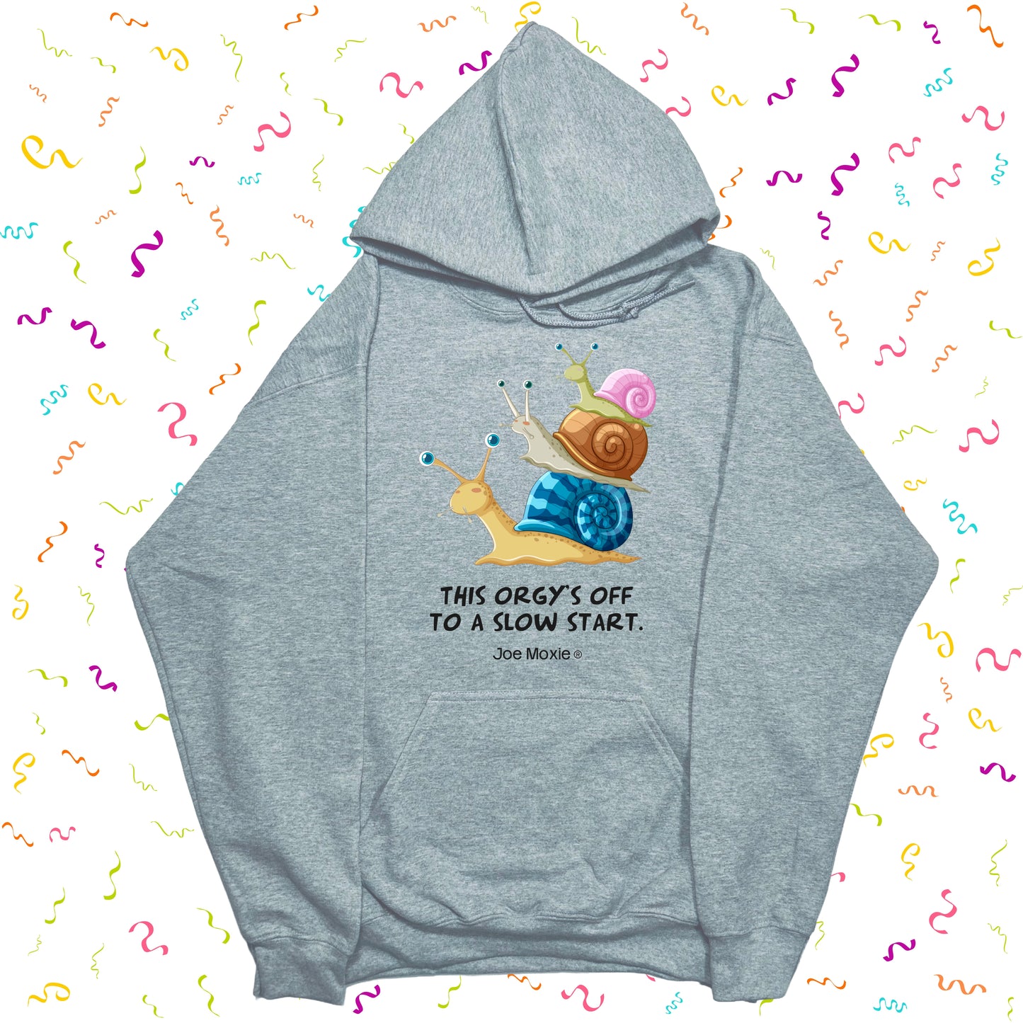 Joe Moxie® This Orgy’s Off To A Slow Start Hoodie