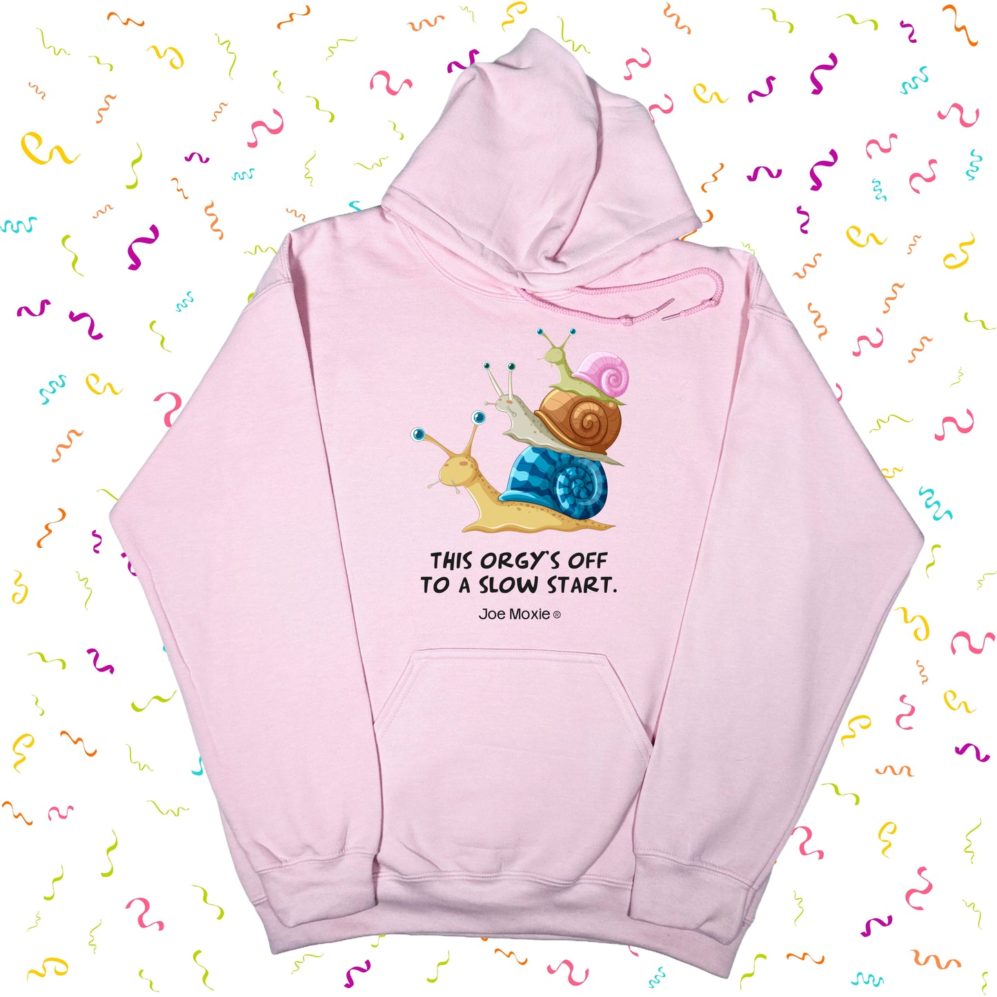 Joe Moxie® This Orgy’s Off To A Slow Start Hoodie