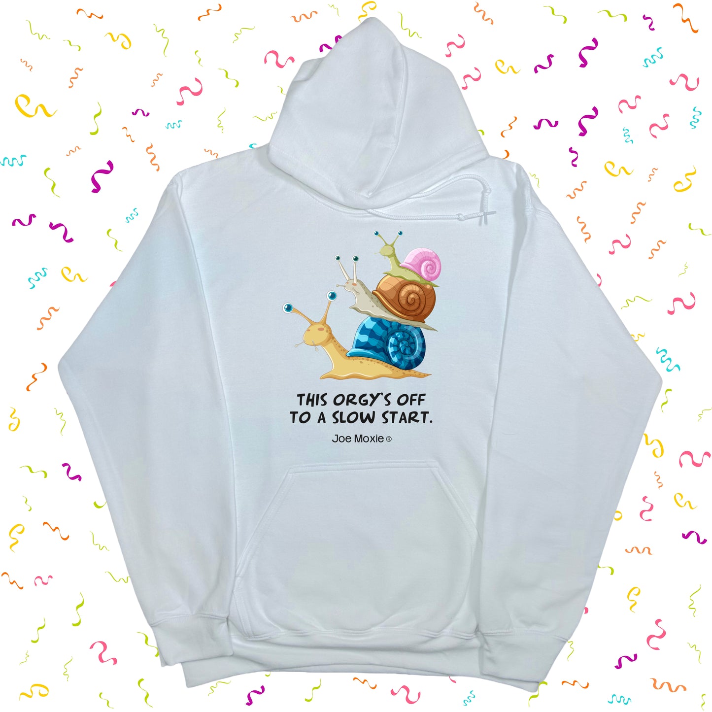 Joe Moxie® This Orgy’s Off To A Slow Start Hoodie