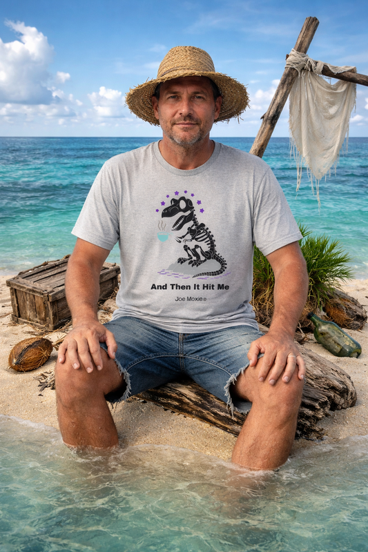Joe Moxie® And Then It Hit Me T-Shirt
