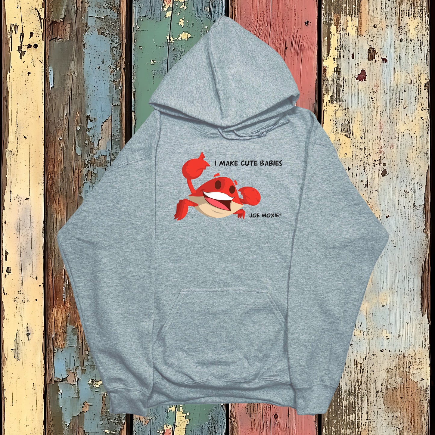 Joe Moxie® I Make Cute Babies Hoodie