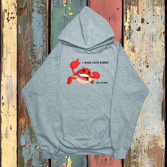 Joe Moxie® I Make Cute Babies Hoodie