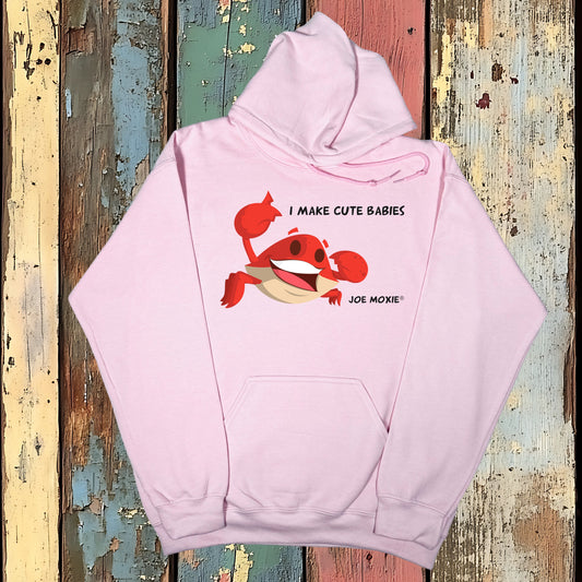 Joe Moxie® I Make Cute Babies Hoodie