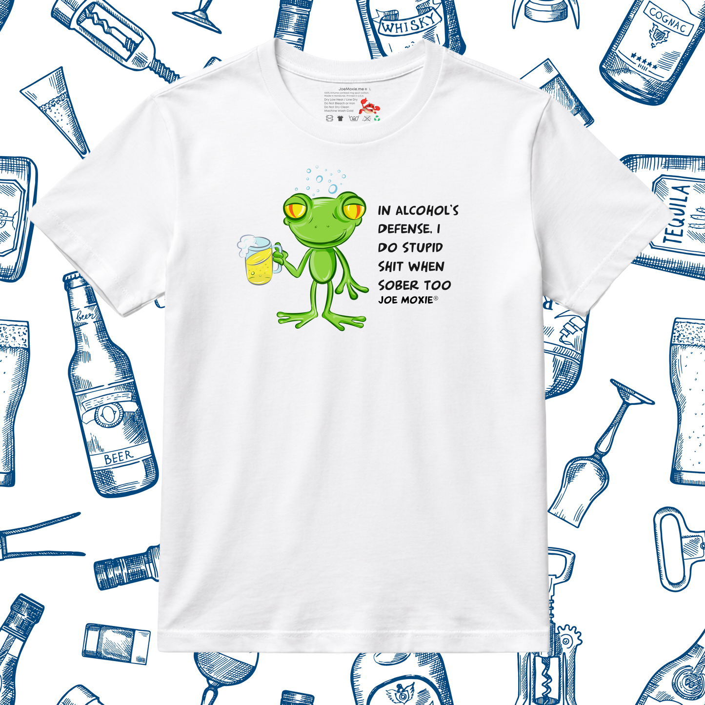 Joe Moxie® In Alcohol's Defense I Do Stupid Shit When Sober Too T-Shirt