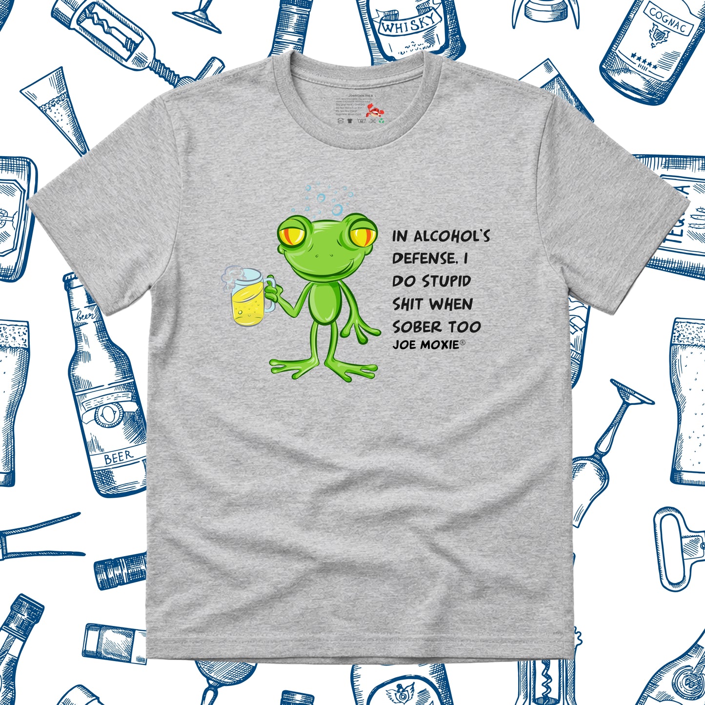 Joe Moxie® In Alcohol's Defense I Do Stupid Shit When Sober Too T-Shirt