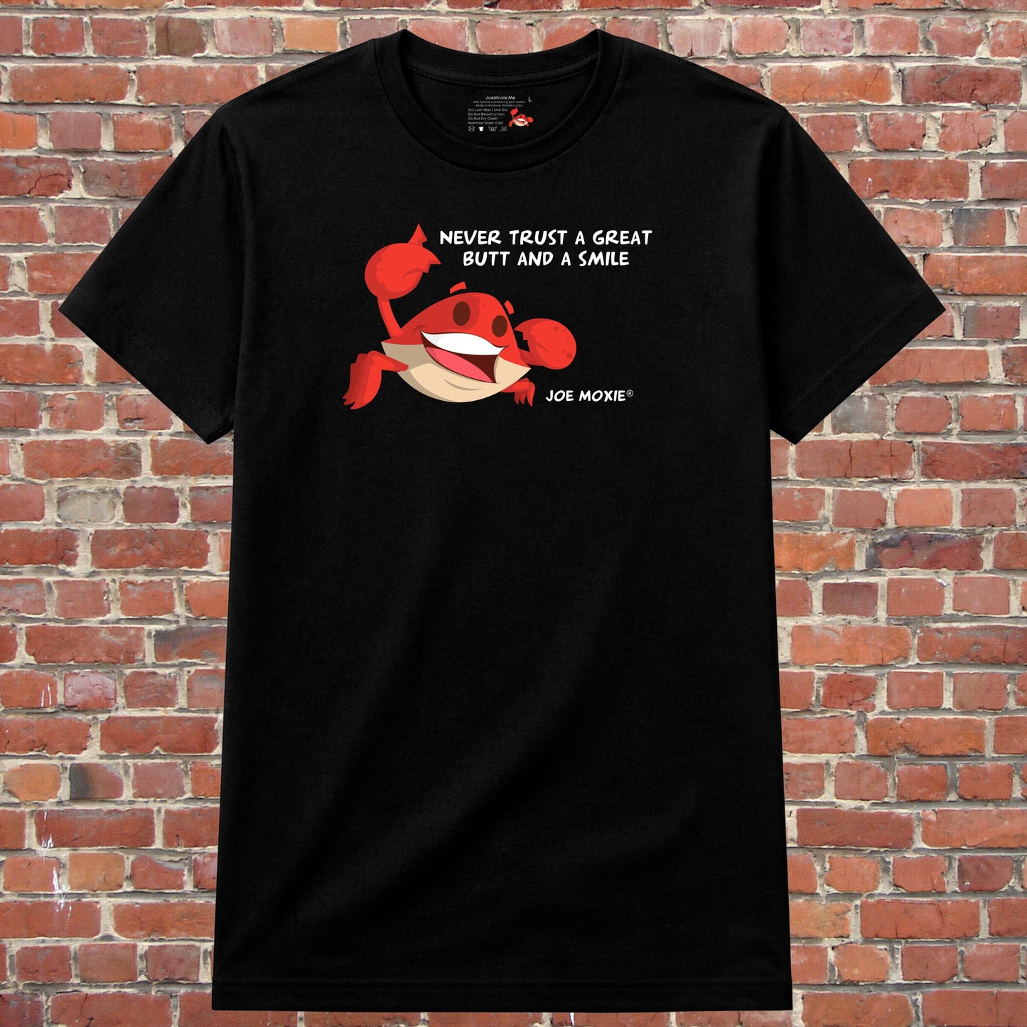 Joe Moxie® Never Trust A Great Butt And A Smile T-Shirt