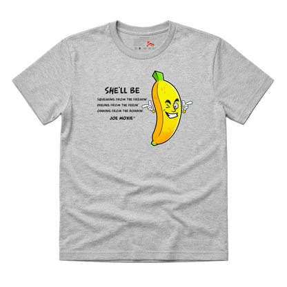 Joe Moxie® She’ll Be Squeaking From The Freakin, Reeling From The Feelin’ T-Shirt
