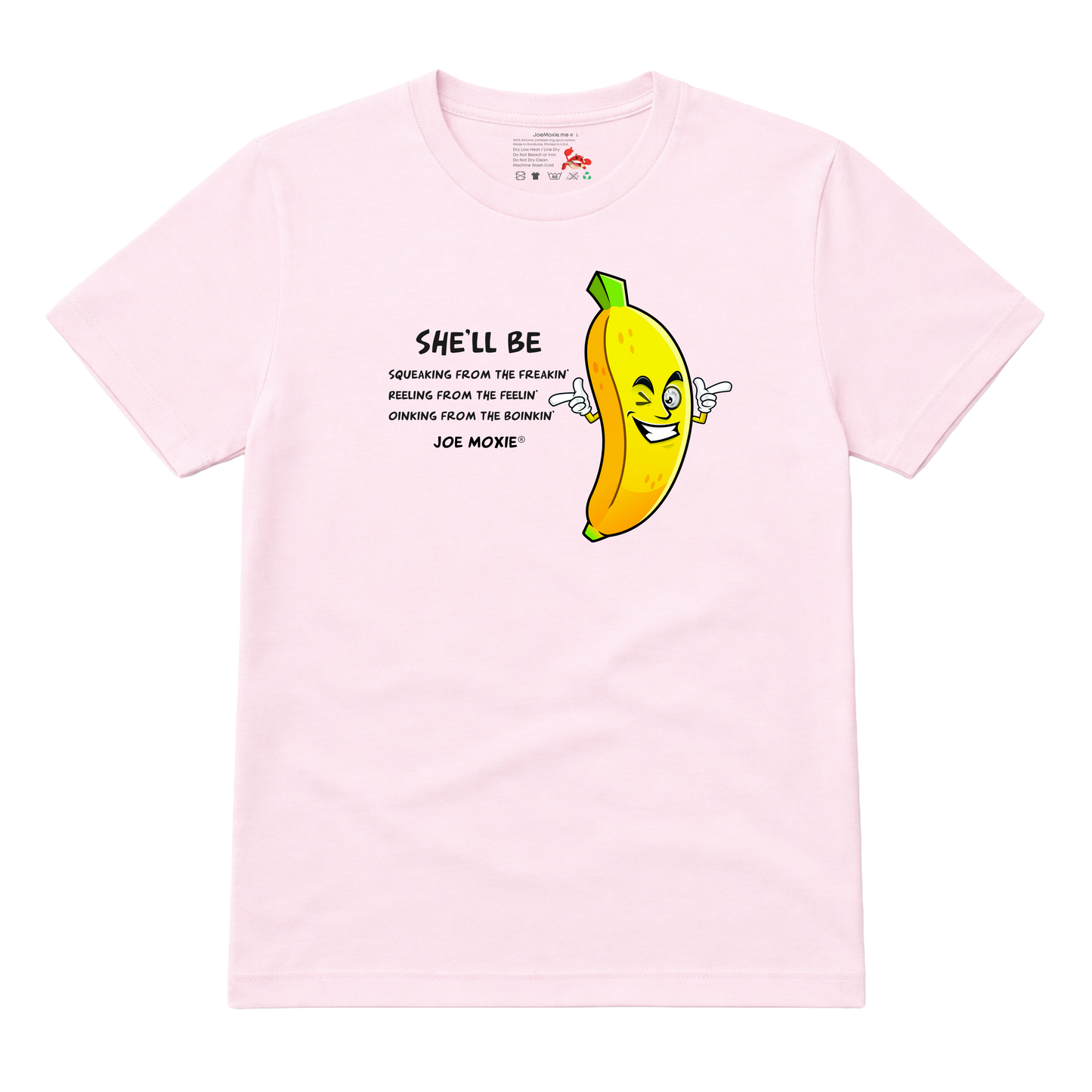 Joe Moxie® She’ll Be Squeaking From The Freakin, Reeling From The Feelin’ T-Shirt