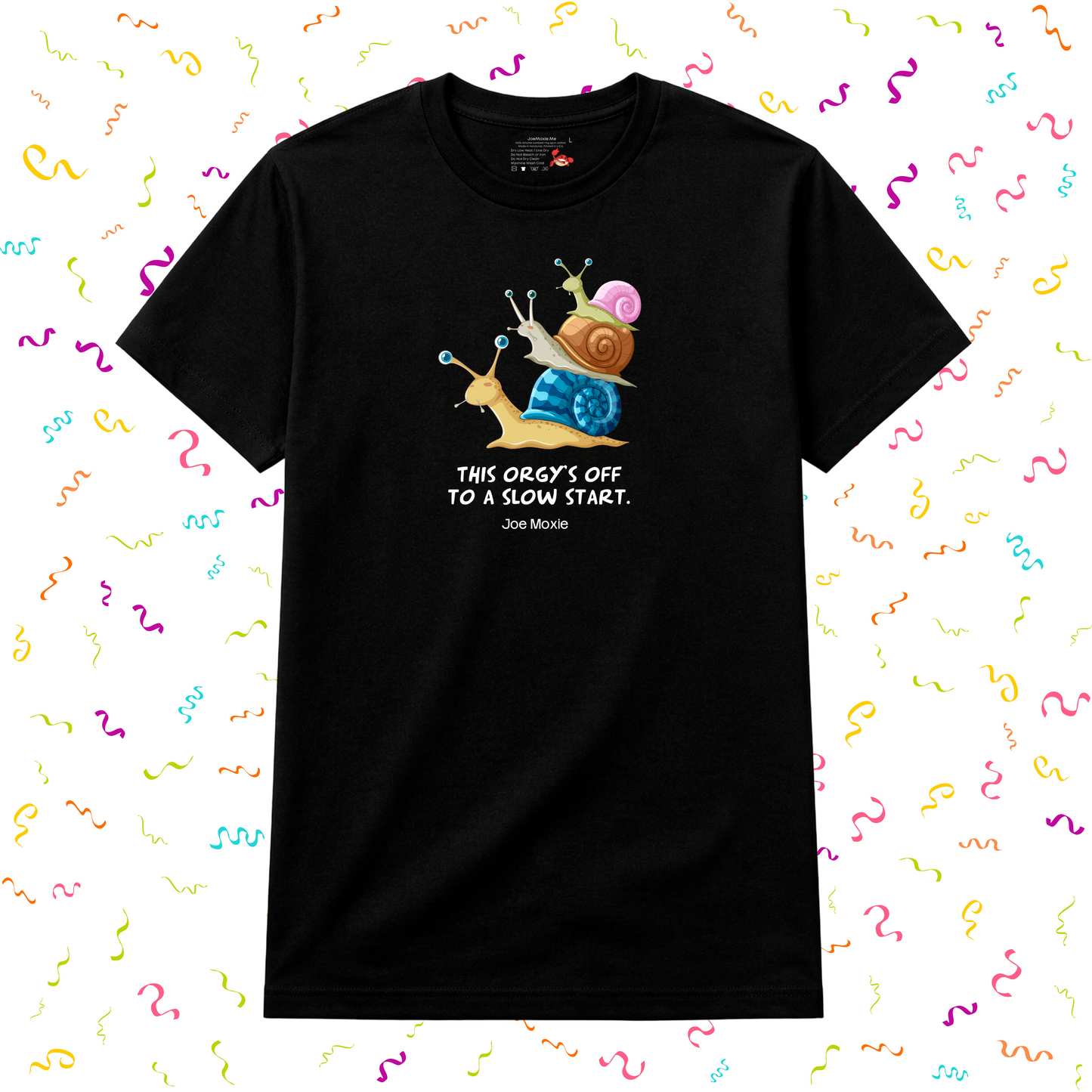 Joe Moxie® This Orgy's Off To A Slow Start T-Shirt