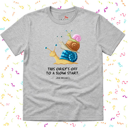 Joe Moxie® This Orgy's Off To A Slow Start T-Shirt