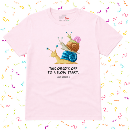 Joe Moxie® This Orgy's Off To A Slow Start T-Shirt