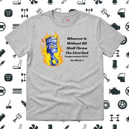 Joe Moxie® Whoever is Without Oil Shall Throw the First Rod T-Shirt