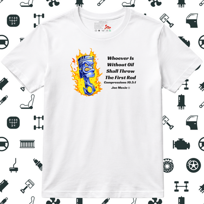 Joe Moxie® Whoever is Without Oil Shall Throw the First Rod T-Shirt