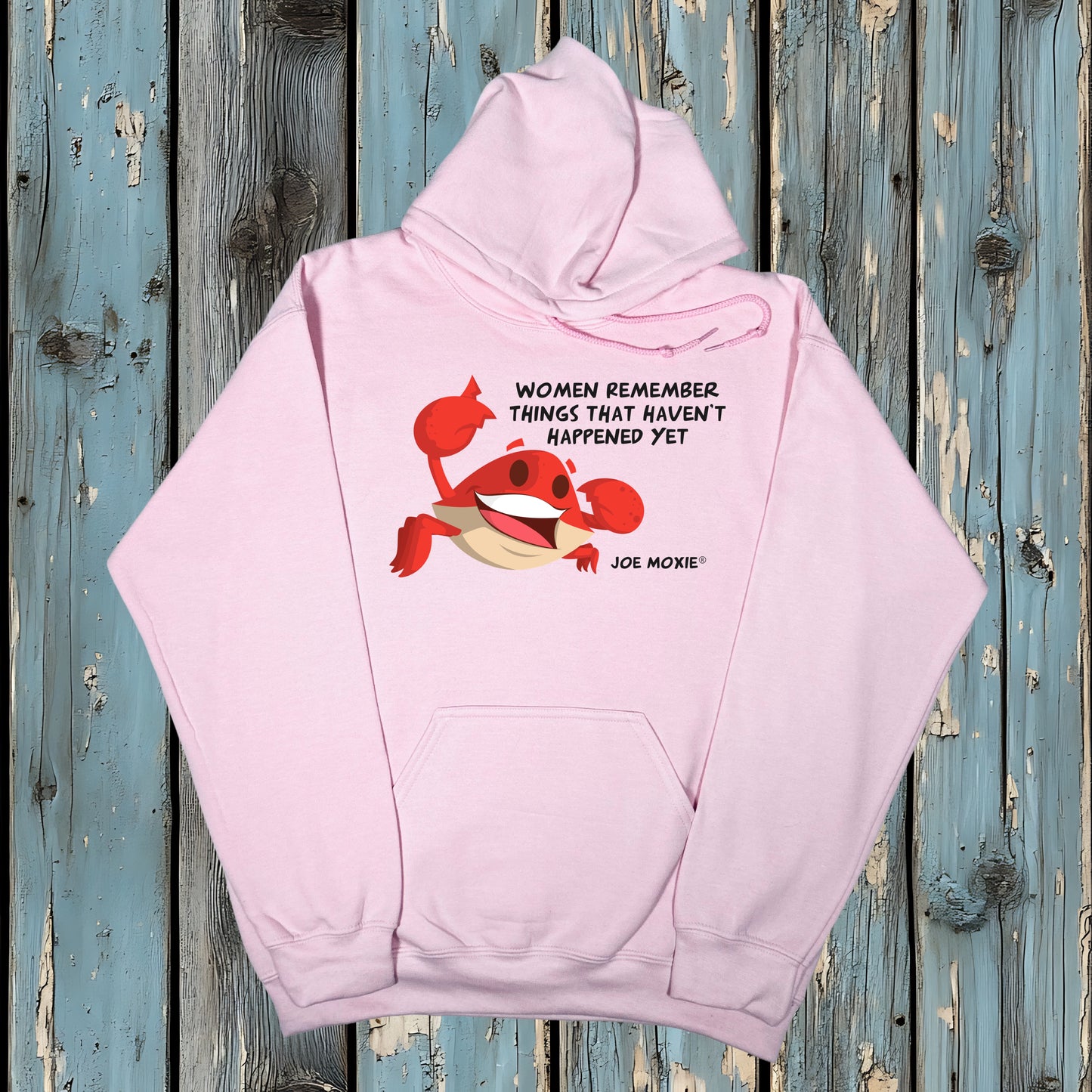 Joe Moxie® Women Remember Things That Haven’t Happened Yet Hoodie
