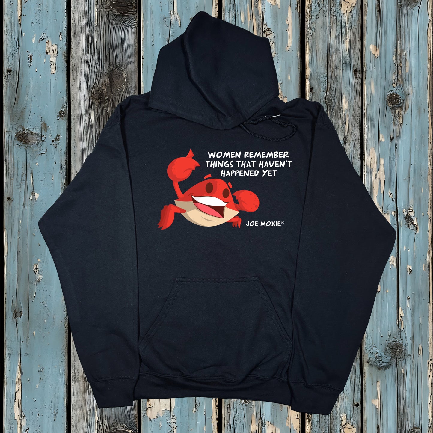 Joe Moxie® Women Remember Things That Haven’t Happened Yet Hoodie