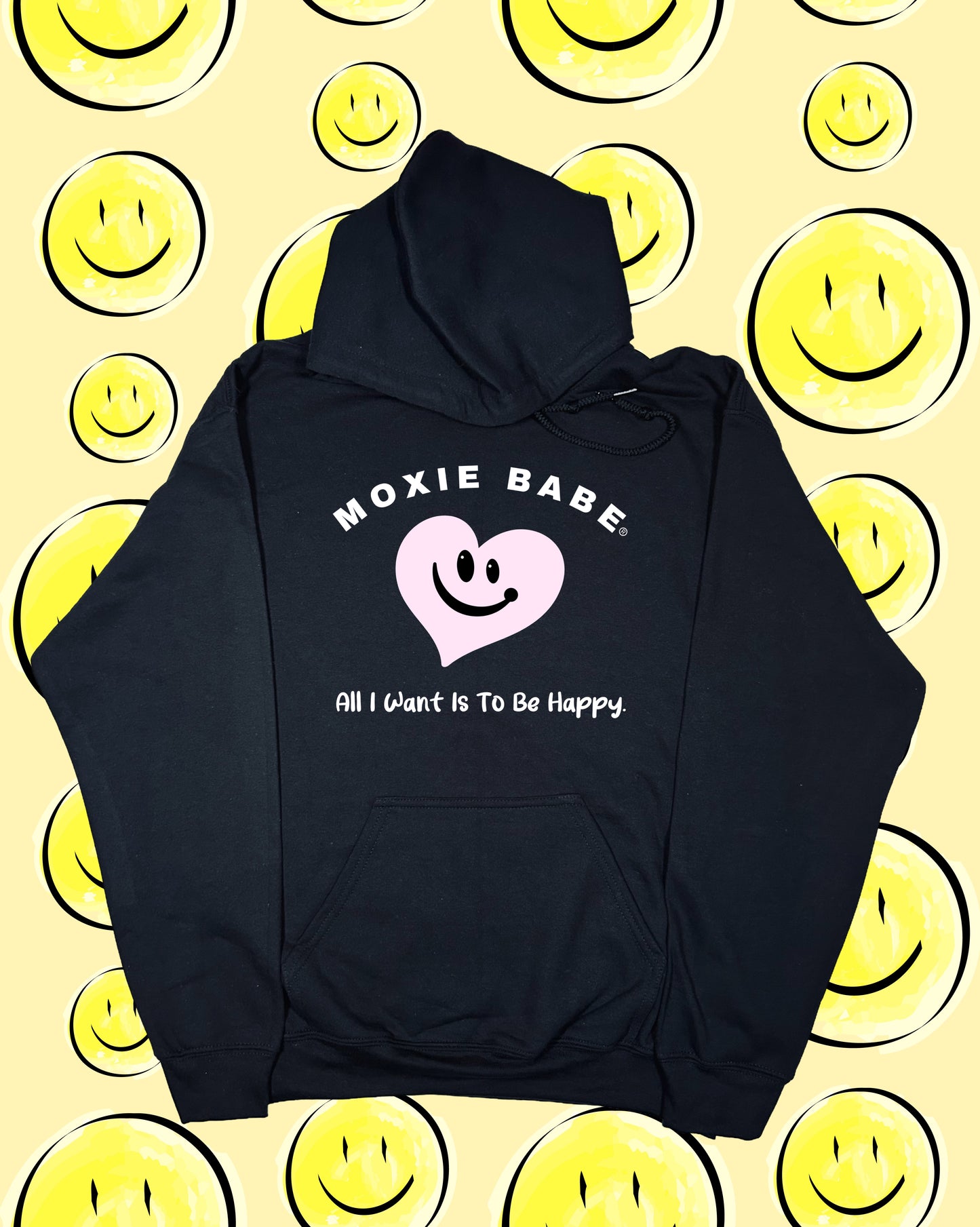 Moxie Babe® All I Want Is To Be Happy Hoodie