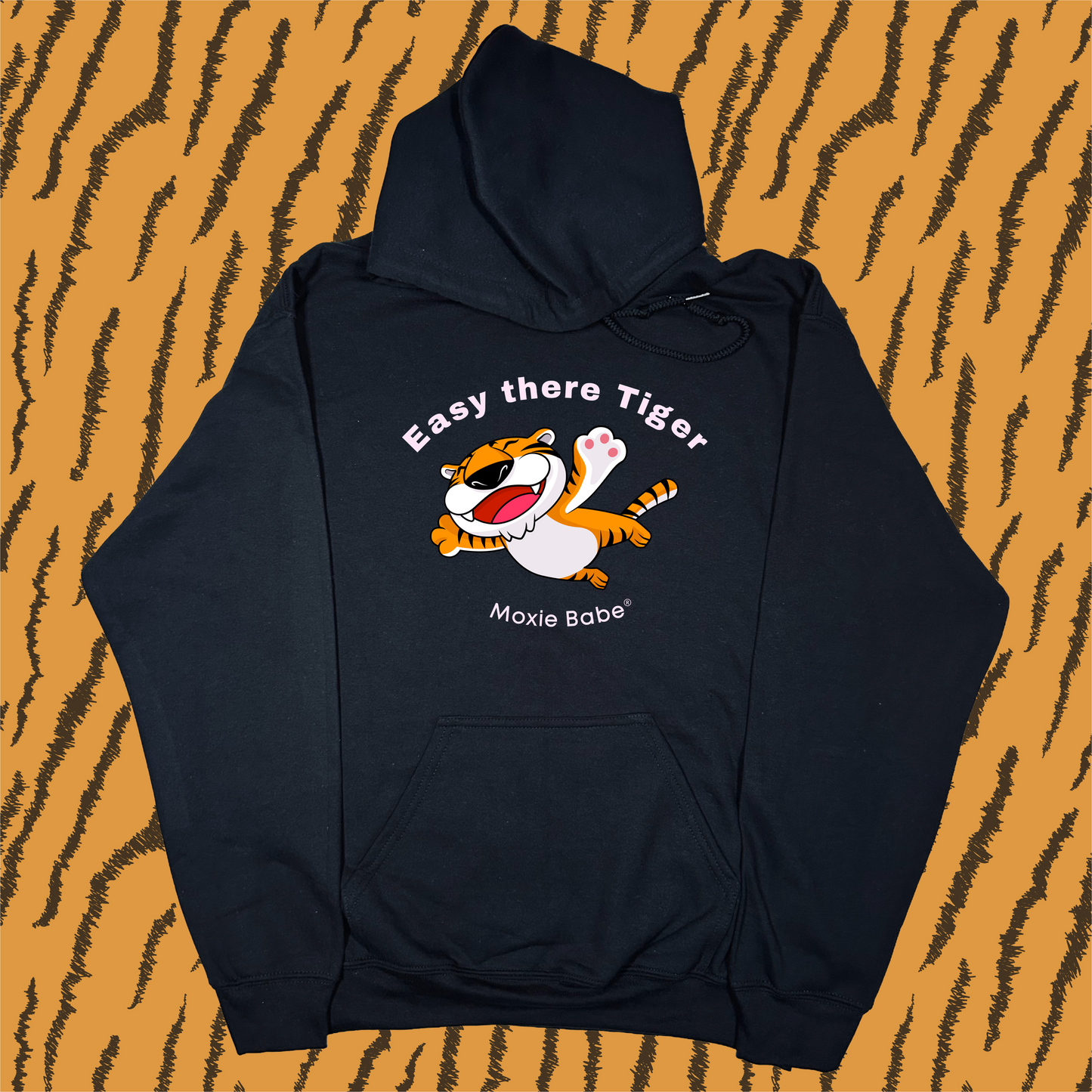 Moxie Babe® Easy There Tiger Hoodie