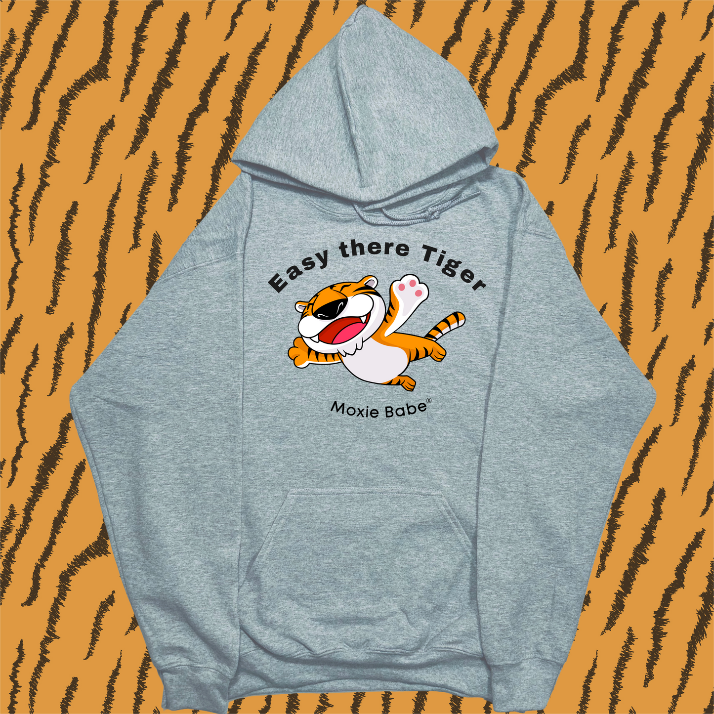 Moxie Babe® Easy There Tiger Hoodie