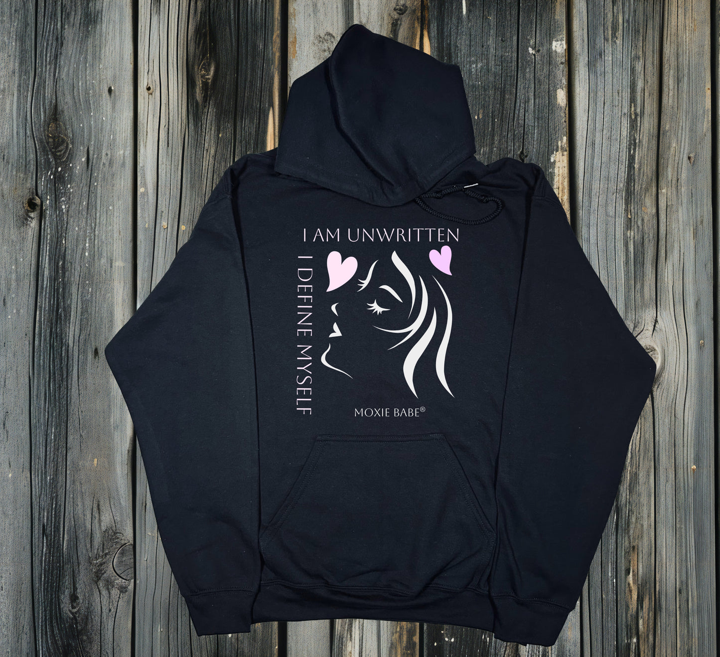 Moxie Babe® I Am Undefined, I Am Unwritten Hoodie
