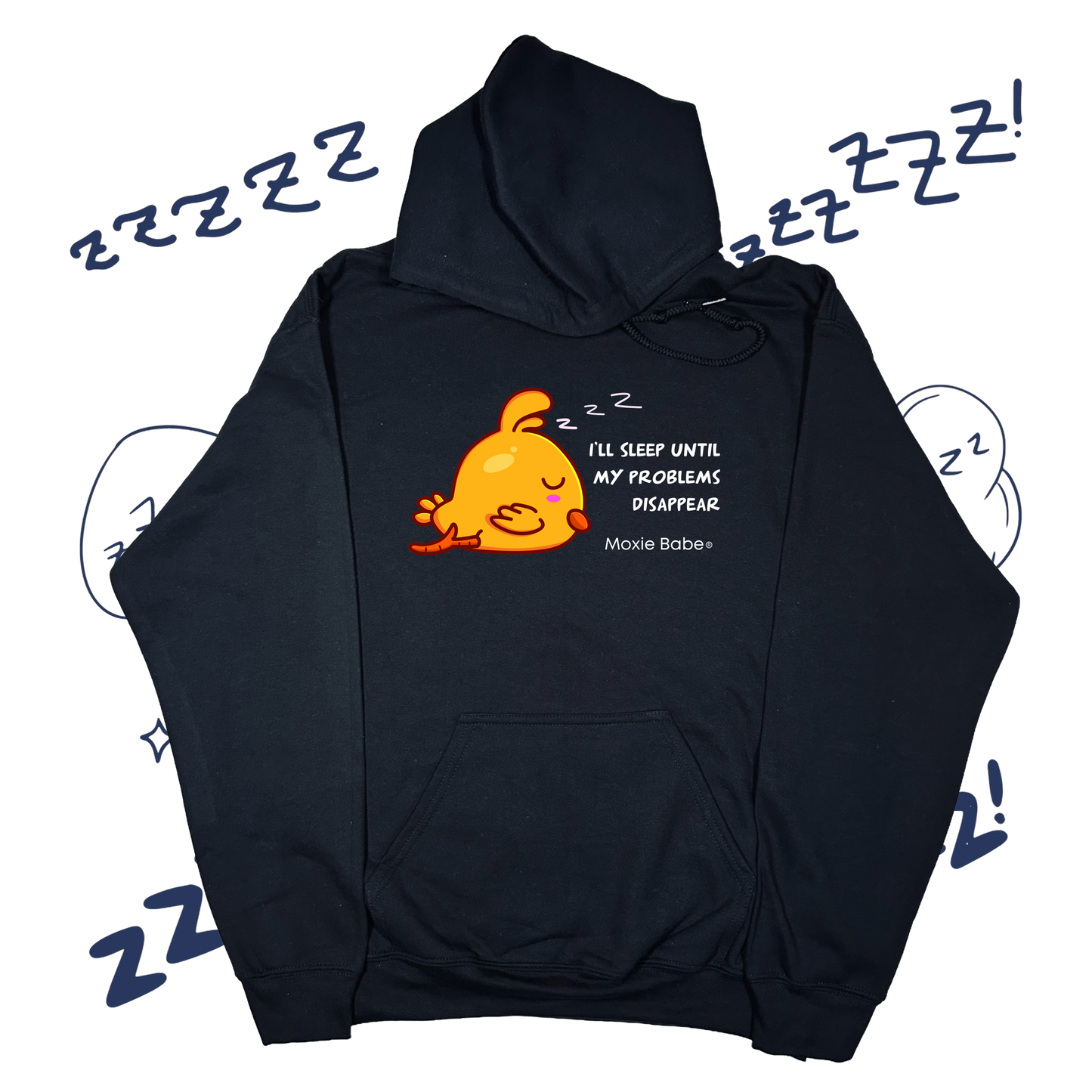Moxie Babe® I’ll Sleep Until My Problems Disappear Hoodie