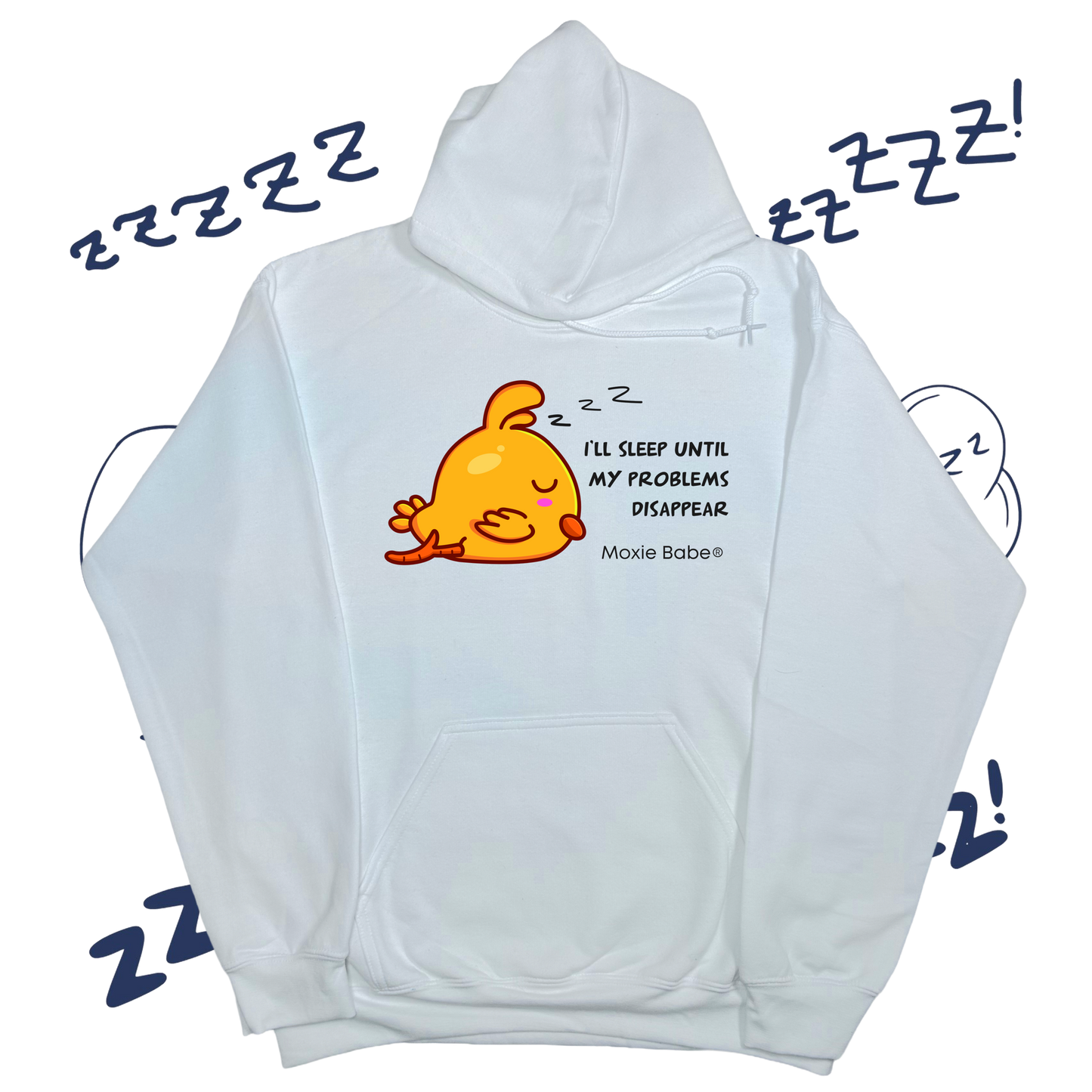 Moxie Babe® I’ll Sleep Until My Problems Disappear Hoodie