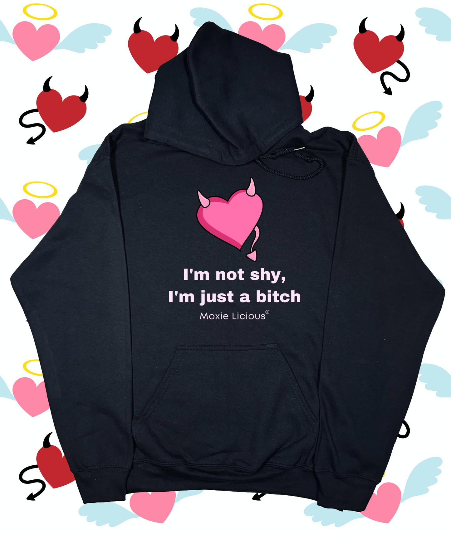 Moxie Babe® I’m Not Shy, I’m Just A Bitch Hoodie