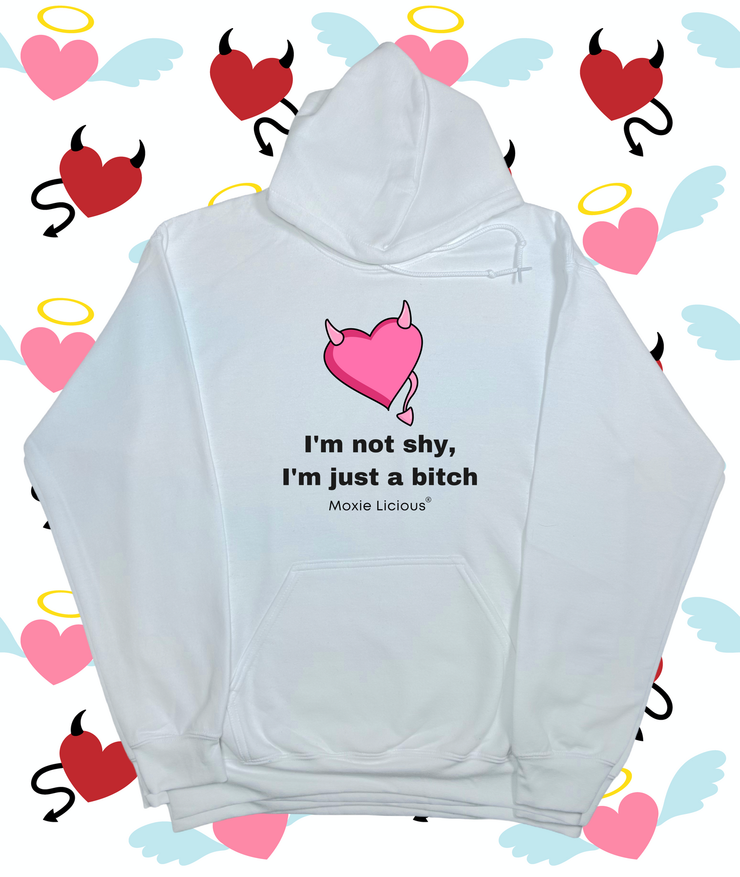 Moxie Babe® I’m Not Shy, I’m Just A Bitch Hoodie