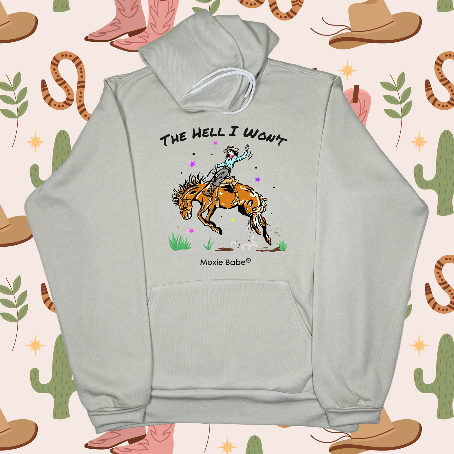 Moxie Babe® The Hell I Won’t Hoodie