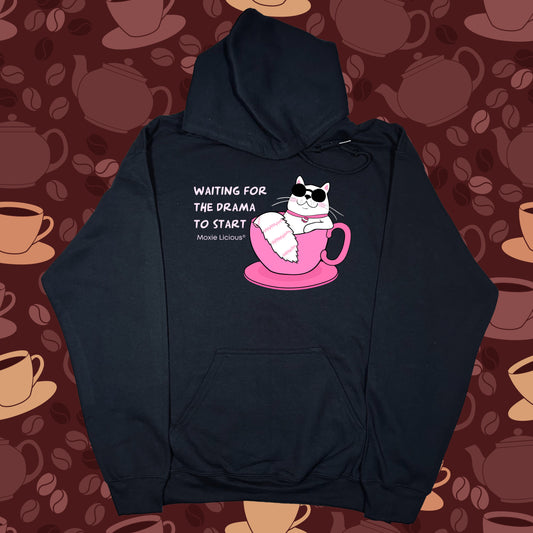 Moxie Licious® Waiting For The Drama To Start Hoodie