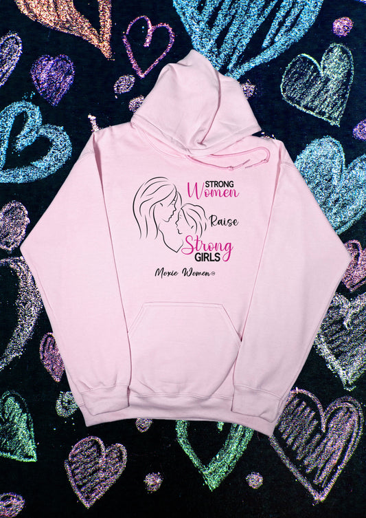Moxie Women™ Strong Women Raise Strong Daughters Hoodie