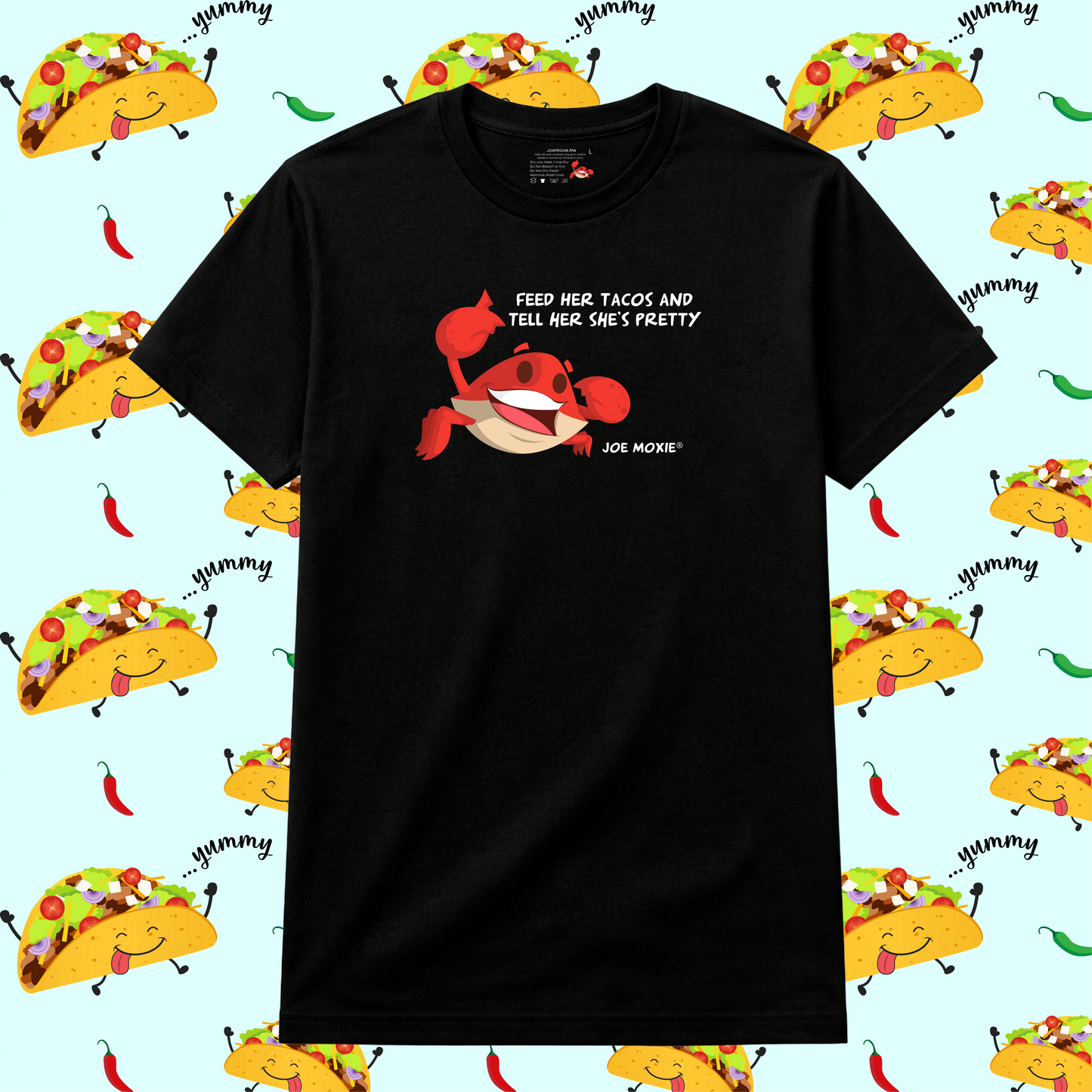 Joe Moxie® Feed Her Tacos and Tell Her She's Pretty T-Shirt
