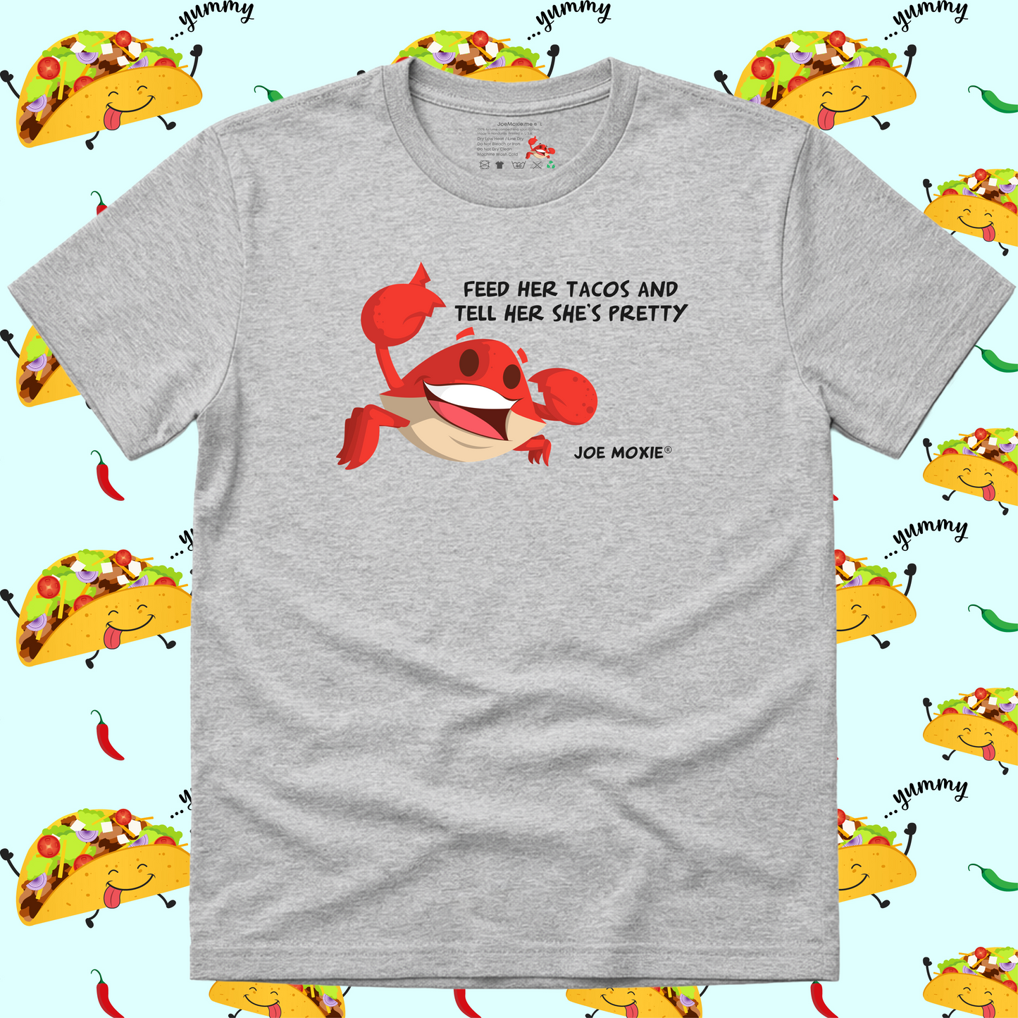 Joe Moxie® Feed Her Tacos and Tell Her She's Pretty T-Shirt