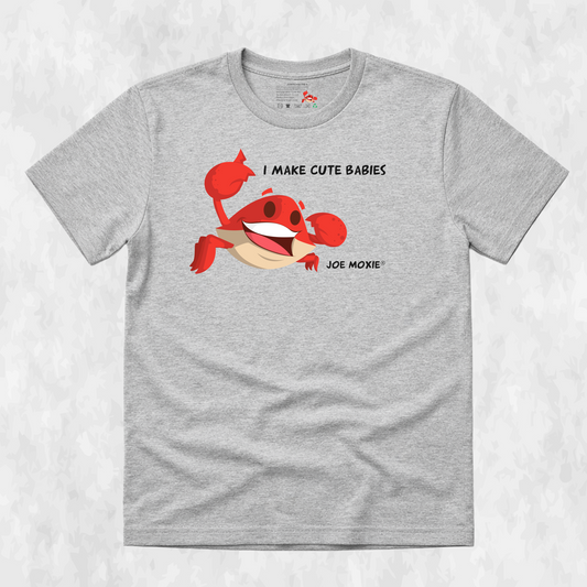 Joe Moxie® I Make Cute Babies T-Shirt
