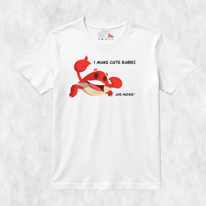 Joe Moxie® I Make Cute Babies T-Shirt