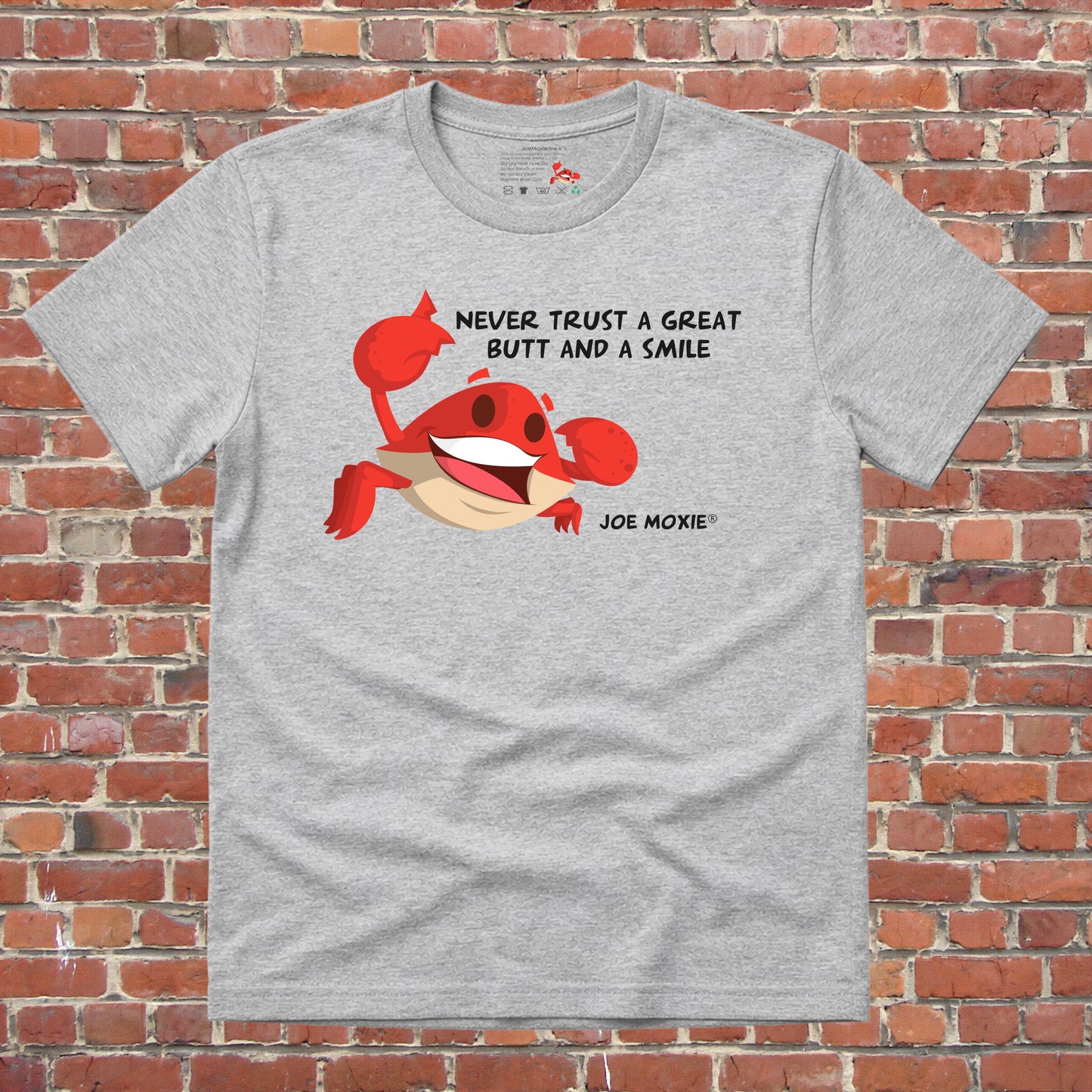 Joe Moxie® Never Trust A Great Butt And A Smile T-Shirt