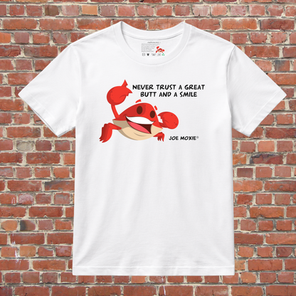 Joe Moxie® Never Trust A Great Butt And A Smile T-Shirt