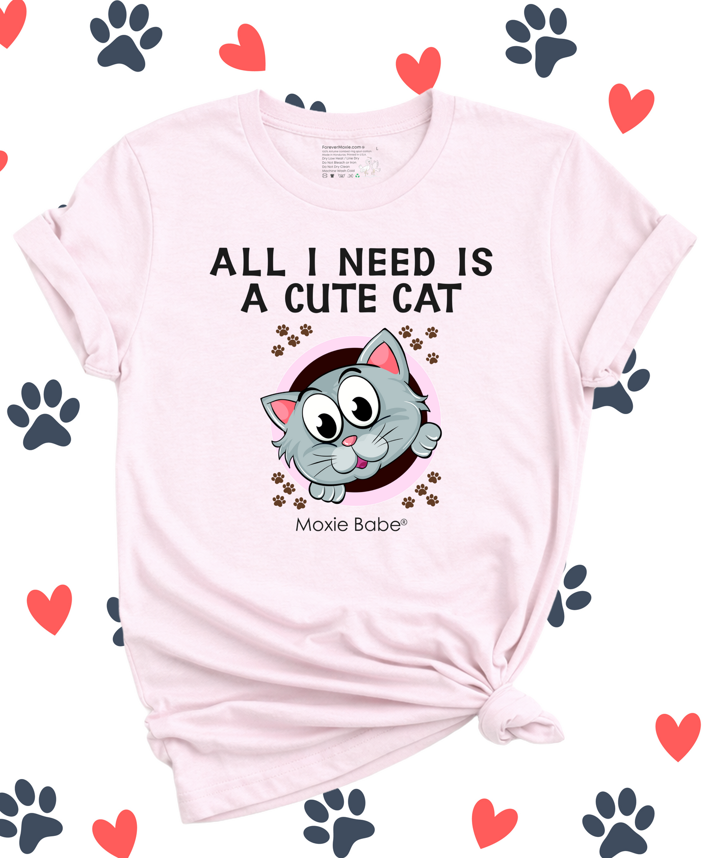Moxie Babe® All I Need Is A Cute Cat T-Shirt