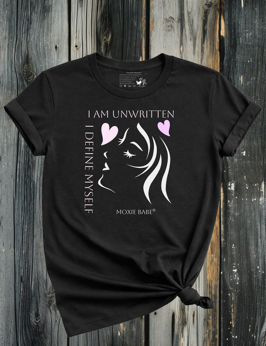 Moxie Babe® I Am Undefined, I Am Unwritten T-Shirt